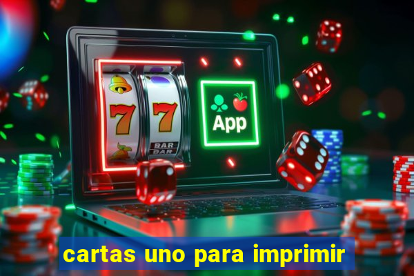 cartas uno para imprimir